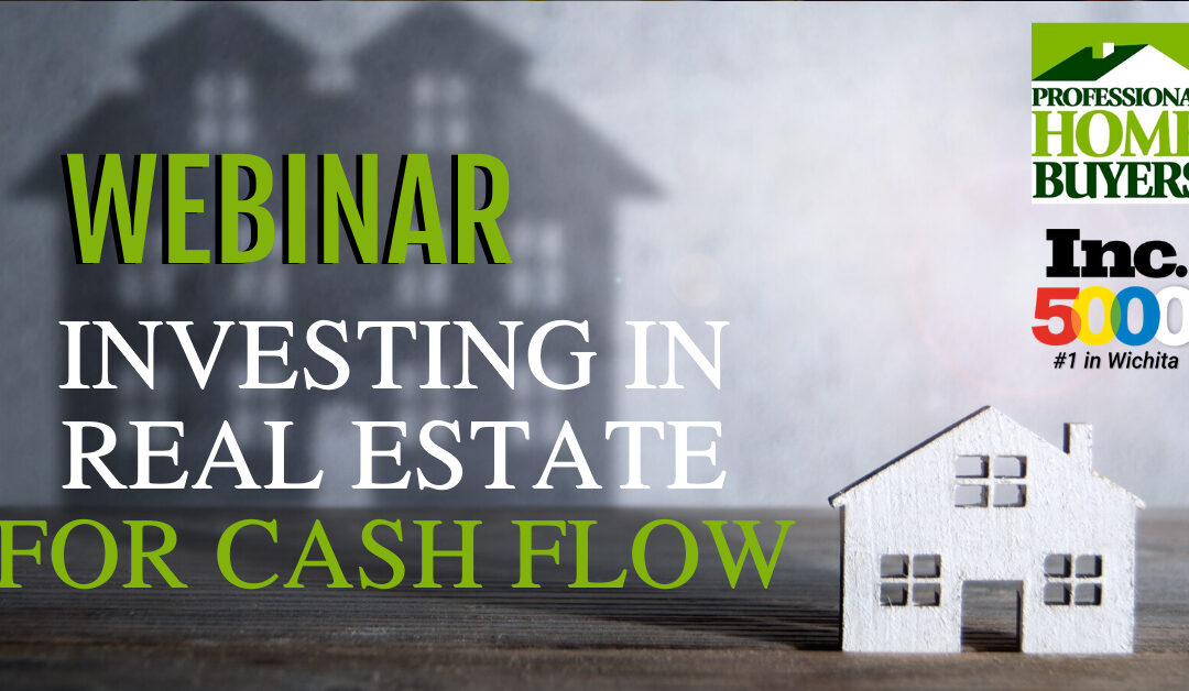 INVESTING IN REAL ESTATE FOR CASH FLOW