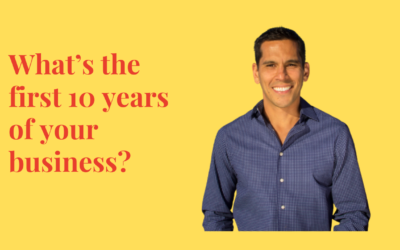 WHAT’S THE FIRST 10 YEARS OF YOUR BUSINESS