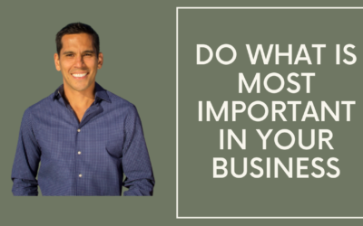 DO WHAT IS MOST IMPORTANT IN YOUR BUSINESS