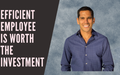 EFFICIENT EMPLOYEE IS WORTH THE INVESTMENT